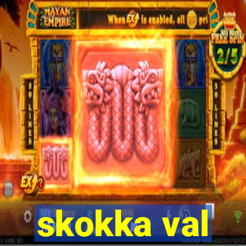 skokka val